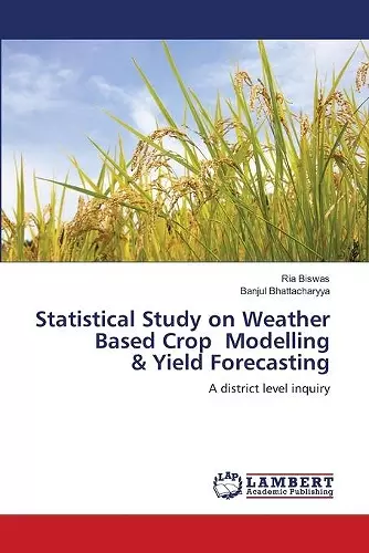 Statistical Study on Weather Based Crop Modelling & Yield Forecasting cover