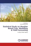 Statistical Study on Weather Based Crop Modelling & Yield Forecasting cover