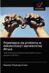 Pojawiające się problemy w dekolonizacji i wynalezionej Afryce cover