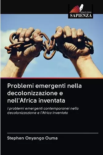 Problemi emergenti nella decolonizzazione e nell'Africa inventata cover