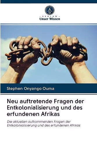 Neu auftretende Fragen der Entkolonialisierung und des erfundenen Afrikas cover