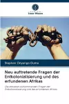 Neu auftretende Fragen der Entkolonialisierung und des erfundenen Afrikas cover