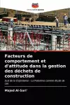 Facteurs de comportement et d'attitude dans la gestion des déchets de construction cover