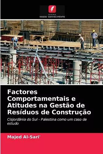 Factores Comportamentais e Atitudes na Gestão de Resíduos de Construção cover