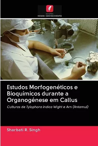 Estudos Morfogenéticos e Bioquímicos durante a Organogénese em Callus cover