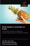 Szlak wiedzy o ananasie na Kubie cover