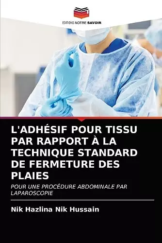 L'Adhésif Pour Tissu Par Rapport À La Technique Standard de Fermeture Des Plaies cover