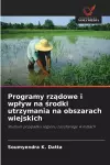 Programy rządowe i wplyw na środki utrzymania na obszarach wiejskich cover