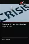 Strategie di crescita aziendale dopo la crisi cover