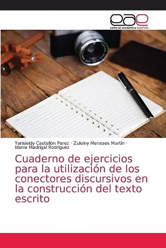 Cuaderno de ejercicios para la utilización de los conectores discursivos en la construcción del texto escrito cover