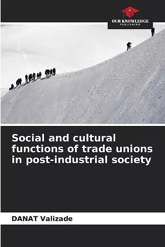 Social and cultural functions of trade unions in post-industrial society cover