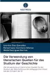 Die Verwendung von literarischen Quellen für das Studium der Geschichte cover