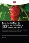 Caractérisation de l'arôme de la fraise à l'état super-oxygéné cover