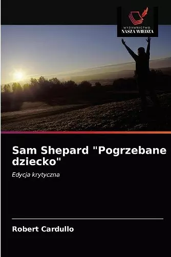 Sam Shepard Pogrzebane dziecko cover