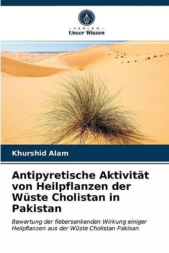 Antipyretische Aktivität von Heilpflanzen der Wüste Cholistan in Pakistan cover