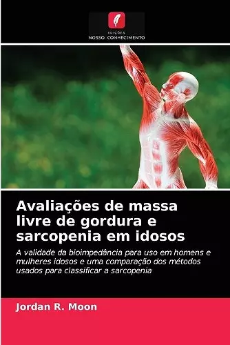 Avaliações de massa livre de gordura e sarcopenia em idosos cover