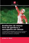 Avaliações de massa livre de gordura e sarcopenia em idosos cover