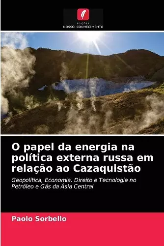 O papel da energia na política externa russa em relação ao Cazaquistão cover