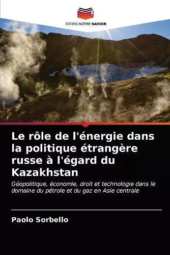 Le rôle de l'énergie dans la politique étrangère russe à l'égard du Kazakhstan cover