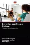 Gérer les conflits en Afrique cover