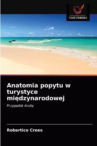 Anatomia popytu w turystyce międzynarodowej cover