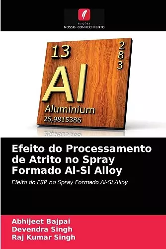 Efeito do Processamento de Atrito no Spray Formado Al-Si Alloy cover