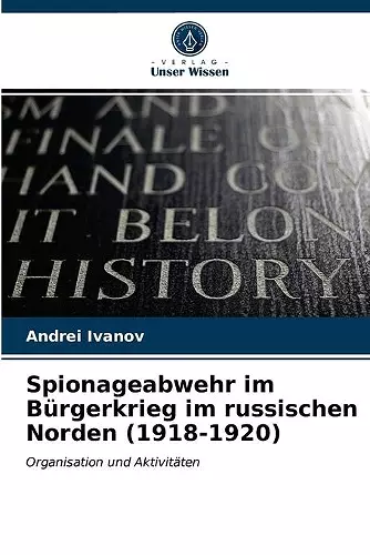 Spionageabwehr im Bürgerkrieg im russischen Norden (1918-1920) cover