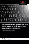 Counterintelligence in the Civil War in the Russian North (1918-1920) cover