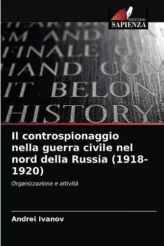 Il controspionaggio nella guerra civile nel nord della Russia (1918-1920) cover