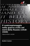 Il controspionaggio nella guerra civile nel nord della Russia (1918-1920) cover