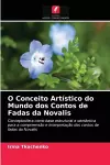O Conceito Artístico do Mundo dos Contos de Fadas da Novalis cover