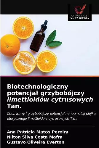 Biotechnologiczny potencjal grzybobójczy limettioidów cytrusowych Tan. cover