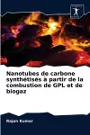 Nanotubes de carbone synthétisés à partir de la combustion de GPL et de biogaz cover