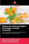 Potencial biotecnológico de fungos laranja calcários cover