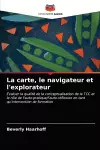 La carte, le navigateur et l'explorateur cover