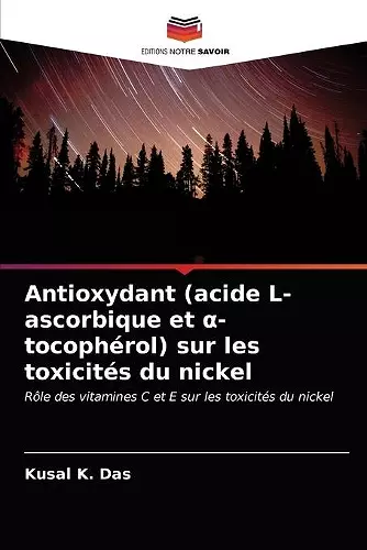 Antioxydant (acide L-ascorbique et α- tocophérol) sur les toxicités du nickel cover
