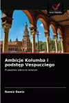 Ambicje Kolumba i podstęp Vespucciego cover