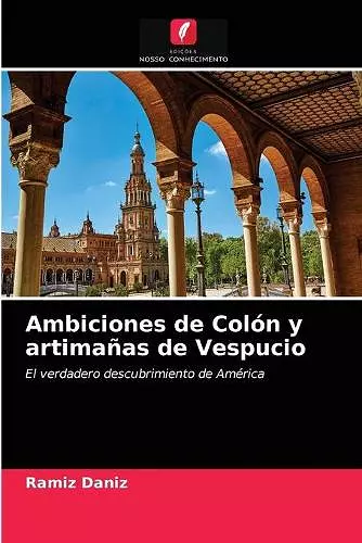 Ambiciones de Colón y artimañas de Vespucio cover