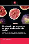 Plantando as sementes de uma sociedade não racial cover