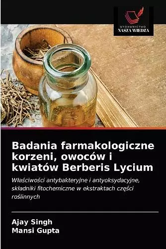 Badania farmakologiczne korzeni, owoców i kwiatów Berberis Lycium cover