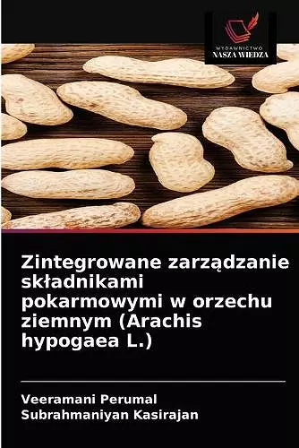 Zintegrowane zarządzanie skladnikami pokarmowymi w orzechu ziemnym (Arachis hypogaea L.) cover