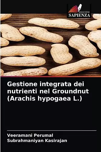 Gestione integrata dei nutrienti nel Groundnut (Arachis hypogaea L.) cover