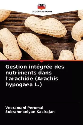 Gestion intégrée des nutriments dans l'arachide (Arachis hypogaea L.) cover