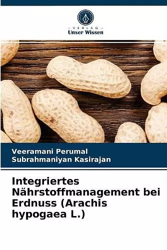 Integriertes Nährstoffmanagement bei Erdnuss (Arachis hypogaea L.) cover