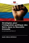 Stratégies pour l'intégration politique des Noirs dans la Nouvelle-Grenade cover