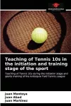 Teaching of Tennis 10s in the initiation and training stage of the sport cover