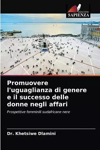 Promuovere l'uguaglianza di genere e il successo delle donne negli affari cover