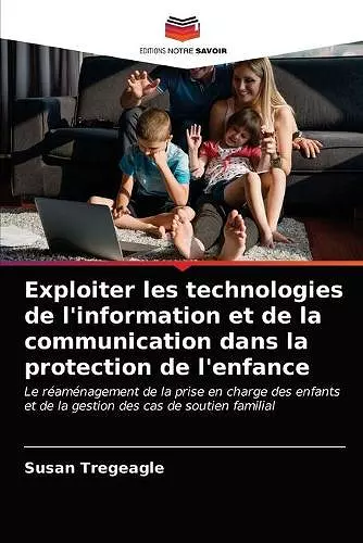 Exploiter les technologies de l'information et de la communication dans la protection de l'enfance cover