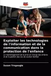 Exploiter les technologies de l'information et de la communication dans la protection de l'enfance cover