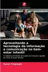 Aproveitando a tecnologia da informação e comunicação no bem-estar infantil cover